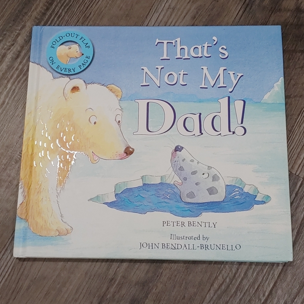 That's Not My Dad by Peter Bently Fold Out Flaps on Every Page